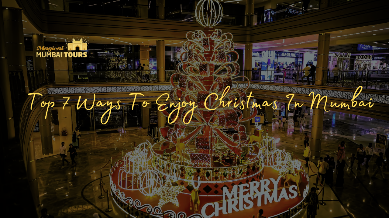 Top 7 Ways To Enjoy Christmas In Mumbai